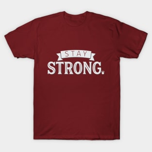 Stay Strong T-Shirt